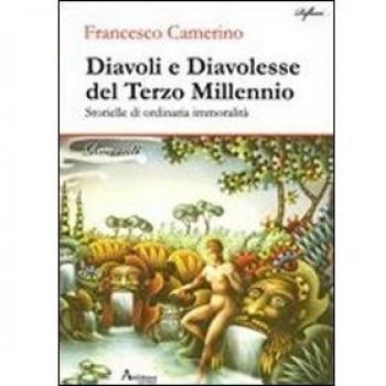 Diavoli e diavolesse del terzo millennio. Storielle di ordinaria immoralità