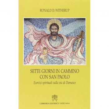 Sette giorni in cammino con San Paolo. Esercizi spirituali sulla via di Damasco