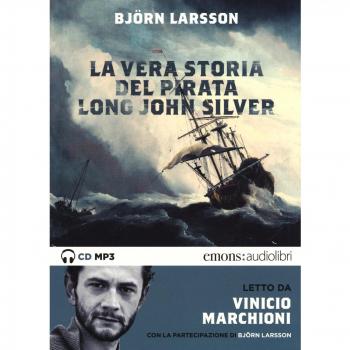 La vera storia del pirata Long John Silver letto Vinicio Marchioni. Audiolibro. 2 CD Audio formato MP3. Ediz. integrale