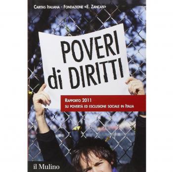 Poveri di diritti. Rapporto 2011 su povertà ed esclusione sociale in Italia