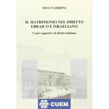 Il matrimonio nel diritto ebraico e israeliano. I suoi rapporti col diritto italiano