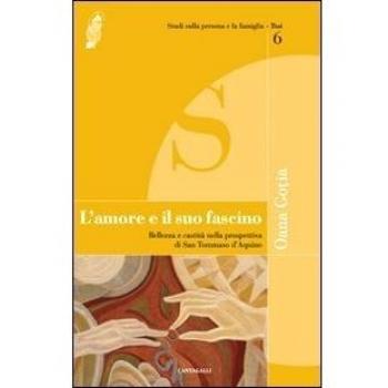 L'amore e il suo fascino. Bellezza e castità nella prospettiva di san Tommaso d'Aquino
