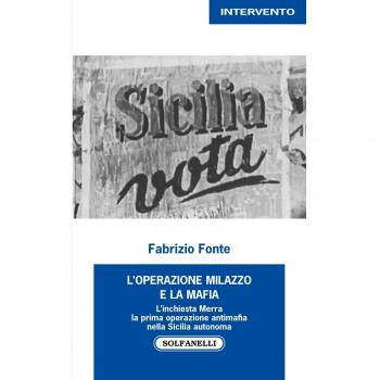 L'operazione Milazzo e la mafia. L’inchiesta Merra. La prima operazione antimafia nella Sicilia autonoma