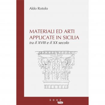 Materiali ed arti applicate in Sicilia. Tra il XVIII e il XX secolo