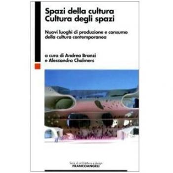 Spazi della cultura, cultura degli spazi. Nuovi luoghi di produzione e consumo della cultura contemporanea