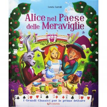 Alice nel paese delle meraviglie. Ediz. illustrata