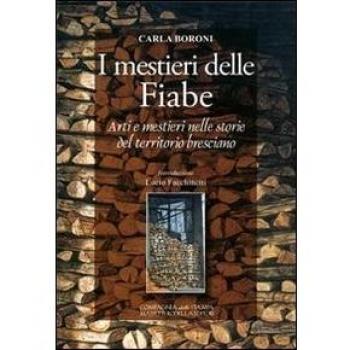 I mestieri delle fiabe. Arti e mestieri nelle storie del te...