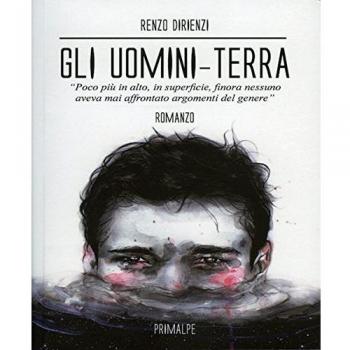 Gli uomini terra. Poco più in alto, in superficie, finora nessuno aveva mai affrontato argomenti del genere