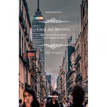 Città del Messico. Alla ricerca di se stessi in un tappeto di luci