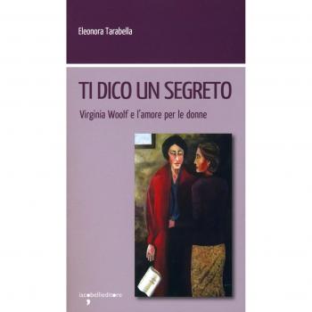 Ti dico un segreto. Virginia Woolf e l'amore per le donne
