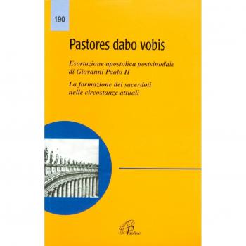 Pastores dabo vobis. Esortazione apostolica postsinodale. La formazione dei sacerdoti nelle circostanze attuali