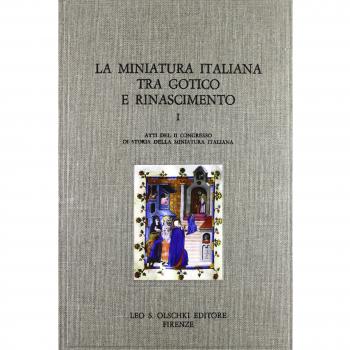 La miniatura italiana tra gotico e Rinascimento. Atti del 2º Congresso di storia della miniatura italiana (Cortona, 24-26 settembre 1982)