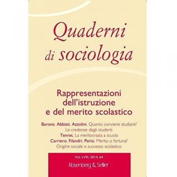 Quaderni di sociologia. Rappresentazioni dell'istruzione e del merito scolastico (Vol. 64)
