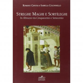 Streghe maghi e sortíleghi in Abruzzo tra Cinquecento e Settecento