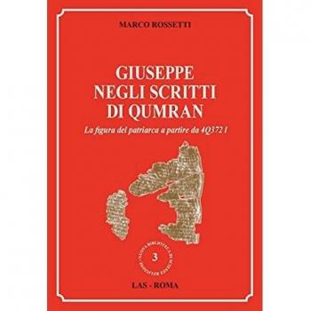 Giuseppe negli scritti di Qumran. La figura del patriarca a partire da 4Q3721