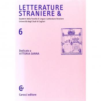 Letterature straniere &. Quaderni della Facoltà di lingue e letterature straniere dell'Università degli studi di Cagliari (Vol. 6)