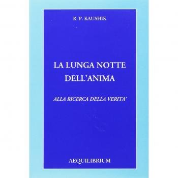 La lunga notte dell'anima. Alla ricerca della verità