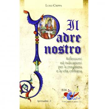 Il Padre nostro. Riflessioni ed indicazioni per la preghiera e la vita cristiana