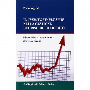 Il credit default swap nella gestione del rischio di credito. Dinamiche e determinanti dei CDS spread