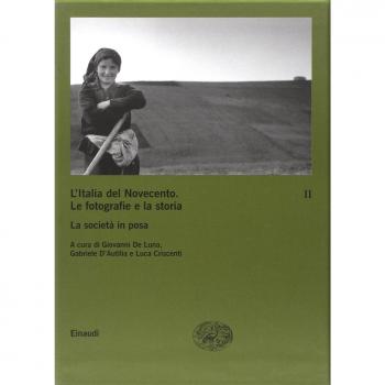 L'Italia del Novecento. Le fotografie e la storia. La società in posa (Vol. 2)
