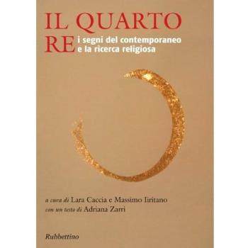 Il quarto re. I segni del contemporaneo e la ricerca religiosa