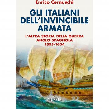Gli italiani dell’Invincibile Armata: L’altra storia della guerra anglo-spagnola. 1585-1604
