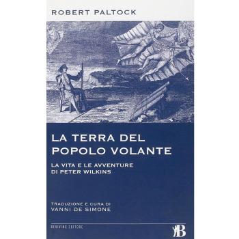 La terra del popolo volante. Vita e avventure di Peter Wilkins