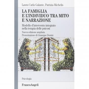 La famiglia e l'individuo tra mito e narrazione. Modello d'intervento integrato nella terapia delle psicosi