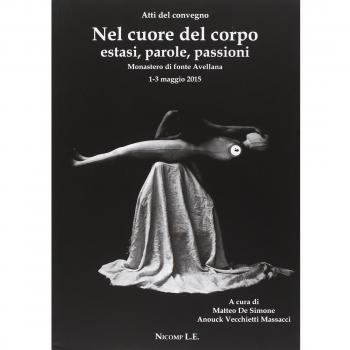 Nel cuore del corpo estasi, parole, passioni