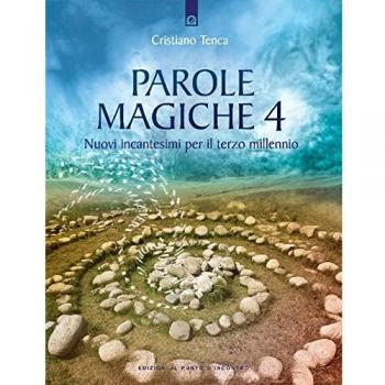 Parole magiche. Nuovi incantesimi per il terzo millennio (Vol. 4)