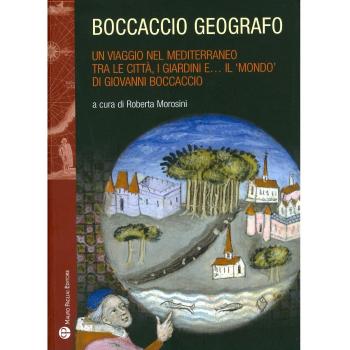 Libri Boccaccio Geografo. Un Viaggio Nel Mediterraneo Tra Le Citta, I Giardini E