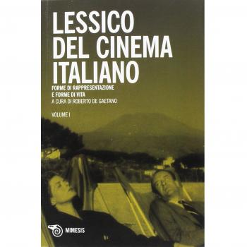 Lessico del cinema italiano. Forme di rappresentazione e forme di vita