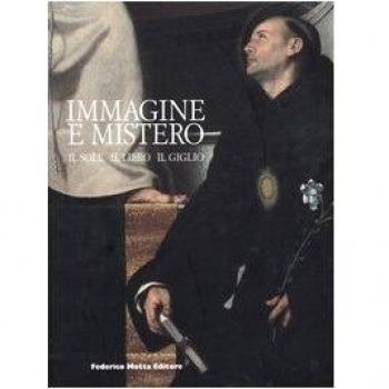 Immagine e mistero. Il sole il libro il giglio. Catalogo della mostra (Città del Vaticano, 8 giugno-9 ottobre 2005)