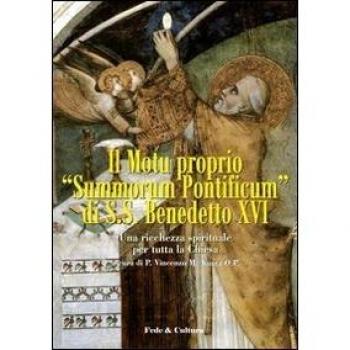 Motu proprio «Summorum Pontificum» di SS. Benedetto XVI. Una ricchezza spirituale per tutta la Chiesa. Atti del Convegno (Roma, ottobre 2009)