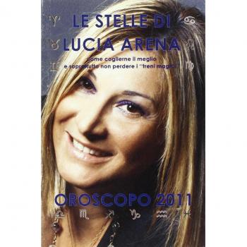 Le stelle di Lucia Arena. Oroscopo 2011
