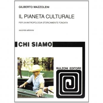 Il pianeta culturale. Per un'antropologia storicamente fondata