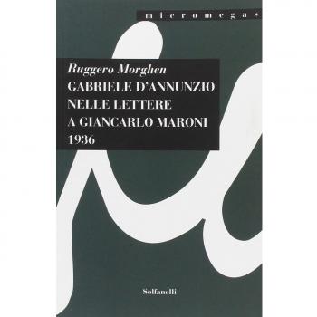 Gabriele D'Annunzio nelle lettere a Giancarlo Maroni (1936)