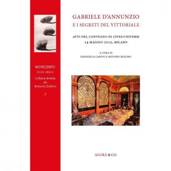 Gabriele d’Annunzio e i segreti del Vittoriale. Atti del Convegno di Cives Universi (Milano, 14 maggio 2015)