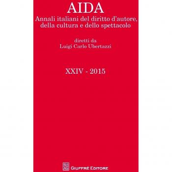 Aida. Annali italiani del diritto d'autore, della cultura e dello spettacolo (2015)