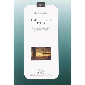 Le architetture liquide. Dalle reti del pensiero al pensiero in rete