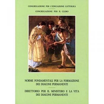 Norme fondamentali per la formazione dei diaconi permanenti. Direttorio per il ministero e la vita dei diaconi permanenti