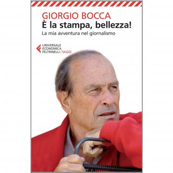 È la stampa, bellezza! La mia avventura nel giornalismo