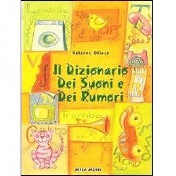 Il dizionario dei suoni e dei rumori. Ediz. illustrata. Con CD Audio
