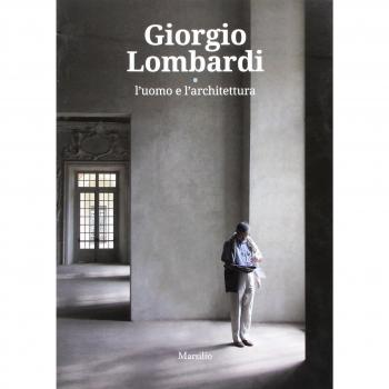 Giorgio Lombardi. L’uomo e l’architettura. Ediz. a colori