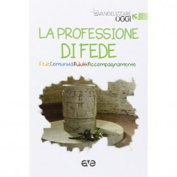 La professione di fede. Fede comunità adulti accompagnameno