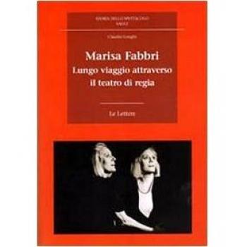 Marisa Fabbri. Lungo viaggio attraverso il teatro di regia. Con CD-ROM