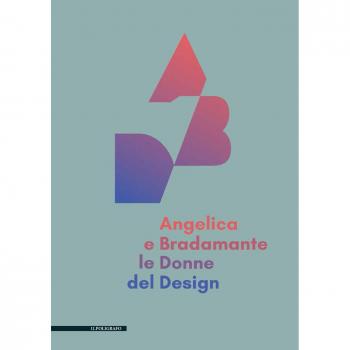 Angelica e Bradamante le donne del design