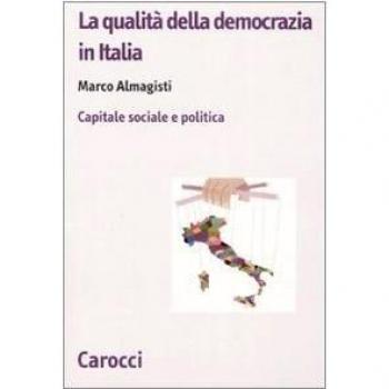 La qualità della democrazia in Italia. Capitale sociale e politica