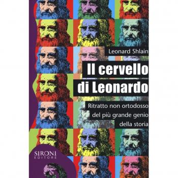 Il cervello di Leonardo. Ritratto non ortodosso del più grande genio della storia