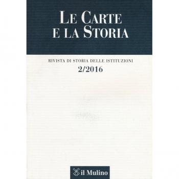 Le carte e la storia. Rivista di storia delle istituzioni (2016)